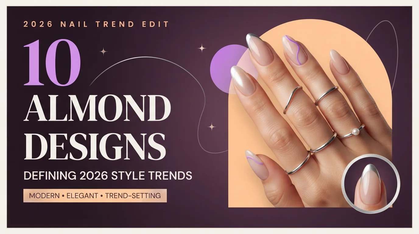 10 Almond Nail Designs That Are Defining 2026 Style Trends