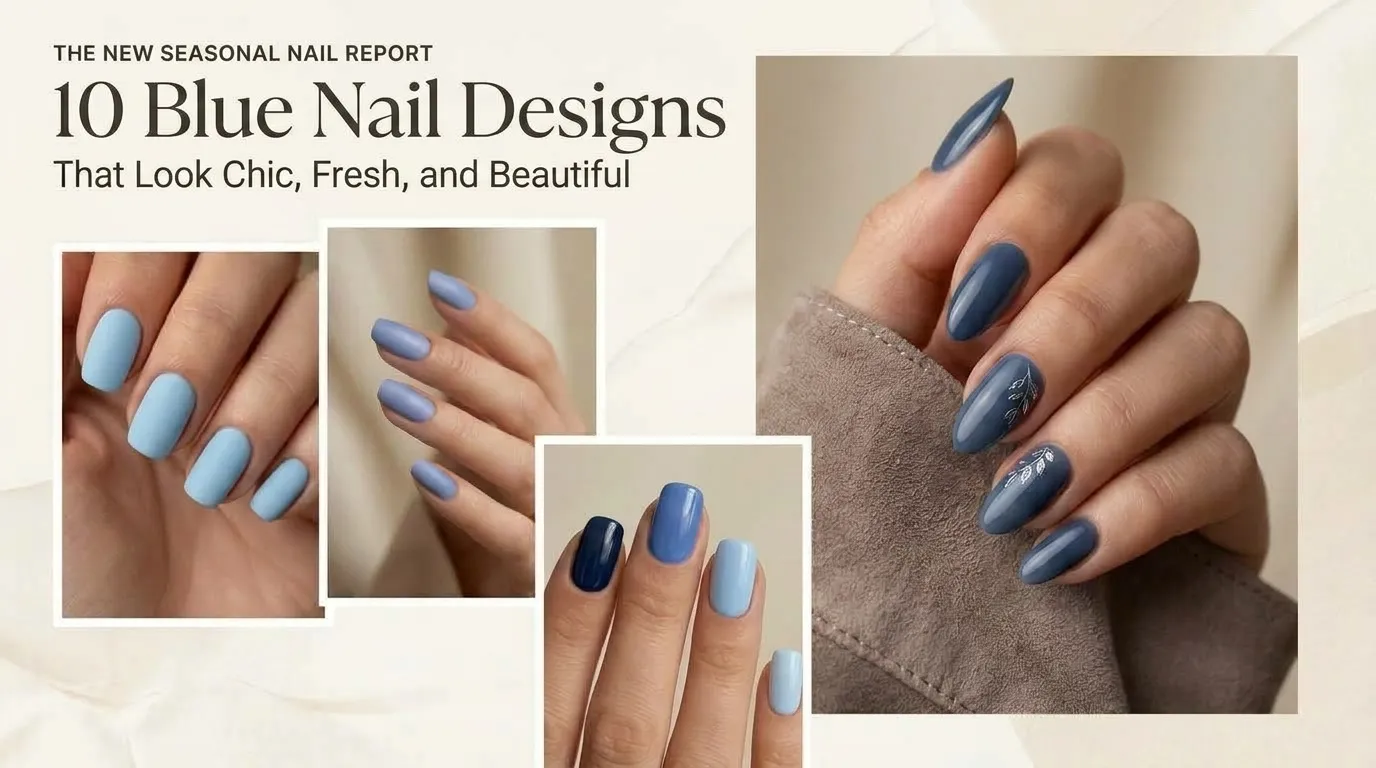 10 Blue Nail Designs That Look Chic, Fresh, and Beautiful
